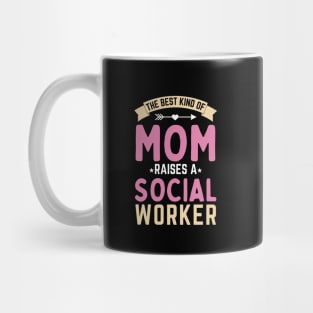 The best kind of Mom happy mother's day from Daughter Son social worker Mug